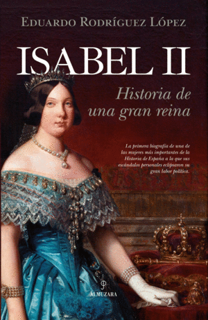 ISABEL II. HISTORIA DE UNA GRAN REINA