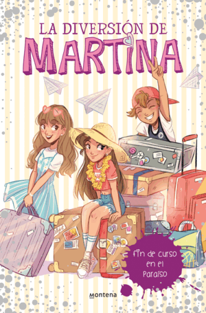 LA DIVERSIÓN DE MARTINA 4. FIN DE CURSO EN EL PARAÍSO (TAPA DURA)