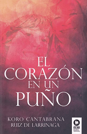 EL CORAZÓN EN UN PUÑO