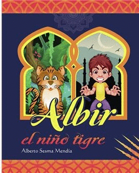 ALBIR, EL NIÑO TIGRE (TAPA DURA)