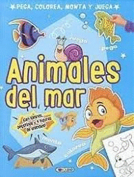 ANIMALES DE MAR: PEGA, COLOREA, MONTA Y JUEGA (NUEVO)