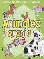 ANIMALES DE GRANJA: PEGA, COLOREA, MONTA Y JUEGA (NUEVO)