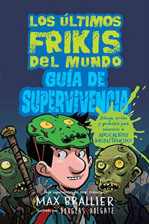 LOS ÚLTIMOS FRIKIS: GUÍA DE SUPERVIVENCIA (TAPA DURA)