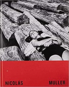 NICOLÁS MULLER. LA MIRADA COMPROMETIDA (TAPA DURA)