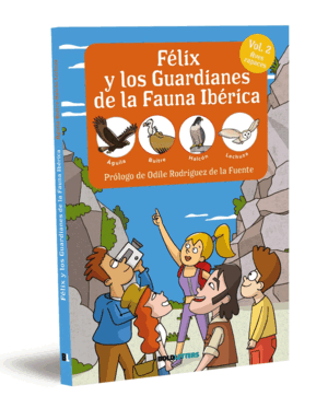 FÉLIX Y LOS GUARDIANES DE LA FAUNA IBÉRICA. AVES RAPACES. ÁGUILA, BUITRE, HALCÓN Y LECHUZA