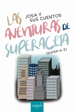 LAS AVENTURAS DE SUPERACETA (SUPER A-Z)