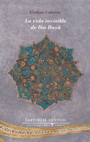 LA VIDA INVISIBLE DE IBN BAYÂ