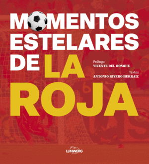 MOMENTOS ESTELARES DE LA ROJA (TAPA DURA)