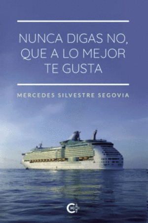 NUNCA DIGAS NO, QUE  A LO MEJOR TE GUSTA