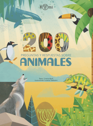 200 PREGUNTAS Y RESPUESTAS SOBRE ANIMALES (TAPA DURA)