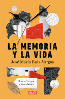 LA MEMORIA Y LA VIDA: SOMOS LO QUE RECORDAMOS / MEMORY AND LIFE: WE ARE WHAT WE REMEMBER
