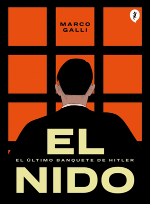 EL NIDO. EL ÚLTIMO BANQUETE DE HITLER (TAPA DURA)