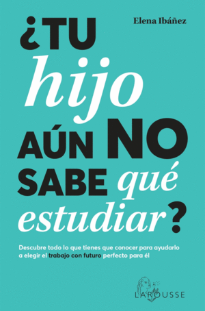 ¿TU HIJO AÚN NO SABE QUÉ ESTUDIAR?