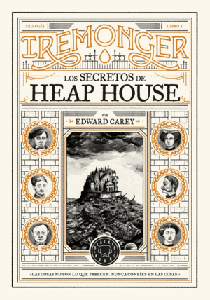 TRILOGÍA IREMONGER 1: LOS SECRETOS DE HEAP HOUSE (TAPA DURA) (TEXTO EN ESPAÑOL)