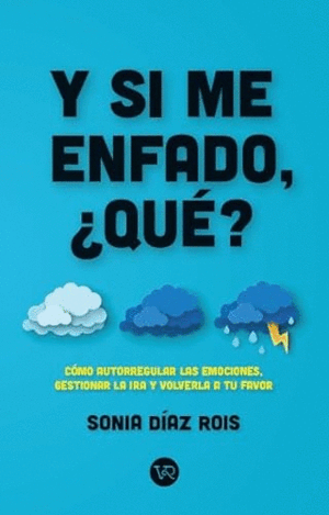 Y SI ME ENFADO, ¿QUÉ?