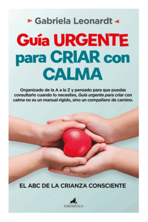 GUÍA URGENTE PARA CRIAR CON CALMA