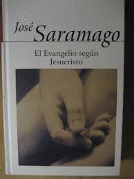 EL EVANGELIO SEGÚN JESUCRISTO (TAPA DURA)
