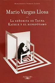 LA SEÑORITA DE TACNA;  KAHIE Y EL HIPOPÓTAMO (TAPA DURA)