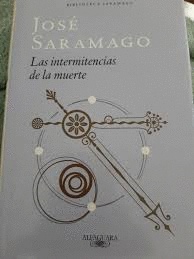 LAS INTERMITENCIAS DE LA MUERTE (TAPA DURA)