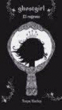 GHOSTGIRL. EL REGRESO (TAPA DURA)