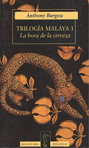 TRILOGÍA MALAYA 1: LA HORA DE LA CERVEZA