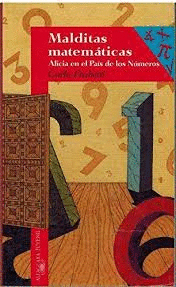 MALDITAS MATEMÁTICAS : ALICIA EN EL PAÍS DE LOS NÚMEROS