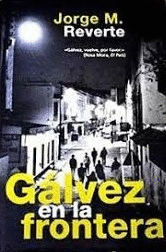 GÁLVEZ EN LA FRONTERA