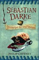 SEBASTIAN DARKE : PRÍNCIPE DE LOS PIRATAS (TAPA DURA)