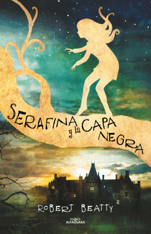 SERAFINA Y LA CAPA NEGRA (SERAFINA 1) (TAPA DURA)