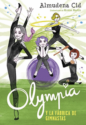 OLYMPIA Y LAS GUARDIANAS DE LA RÍTMICA 2. OLYMPIA Y LA FÁBRICA DE GIMNASTAS (TAPA DURA)(MARCAS EN PICOS)