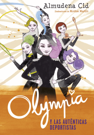 OLYMPIA Y LAS AUTÉNTICAS DEPORTISTAS (OLYMPIA Y LAS GUARDIANAS DE LA RÍTMICA 3) (TAPA DURA)