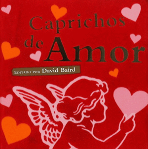 CAPRICHOS DE AMOR (TAPA DURA)