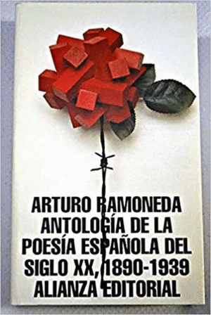 ANTOLOGÍA DE LA POESÍA ESPAÑOLA DEL SIGLO XX, 1890-1939