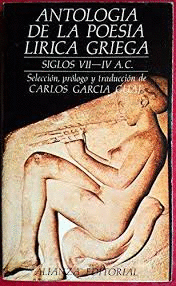ANTOLOGÍA DE LA POESÍA LÍRICA GRIEGA : (SIGLOS VII-IV A. C.)