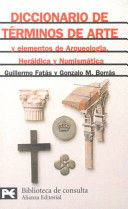 DICCIONARIO DE TÉRMINOS DE ARTE Y ELEMENTOS DE ARQUEOLOGÍA, HERÁLDICA Y NUMISMÁTICA
