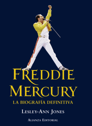FREDDIE MERCURY: LA BIOGRAFÍA DEFINITIVA