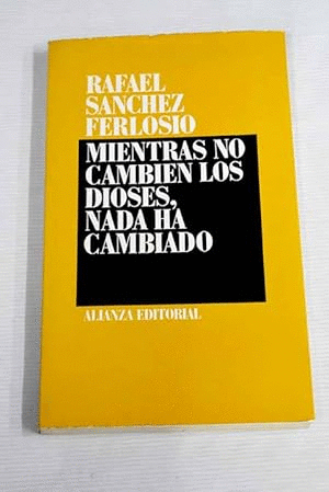 MIENTRAS NO CAMBIEN LOS DIOSES, NADA HA CAMBIADO