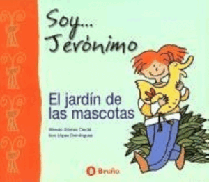 SOY JERÓNIMO. EL JARDÍN DE LAS MASCOTAS (TAPA DURA)