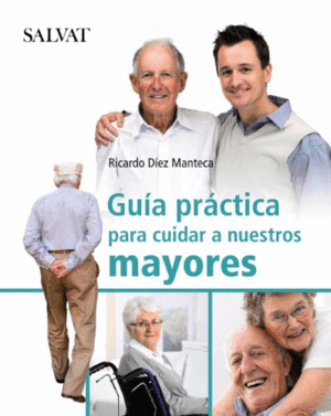 GUÍA PRÁCTICA PARA CUIDAR A NUESTROS MAYORES