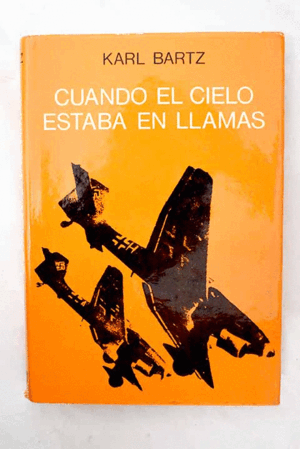 CUANDO EL CIELO ESTABA EN LLAMAS (TAPA DURA) (ALGUNOS CORTES EN LOS BORDES DE LA SOBRECUBIERTA)