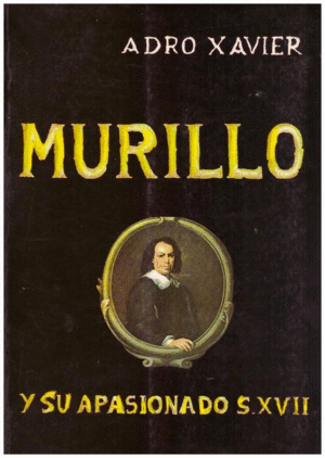 MURILLO Y SU APASIONADO S.XVII