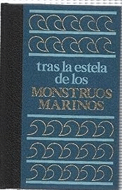 TRAS LA ESTELA DE LOS MONSTRUOS MARINOS