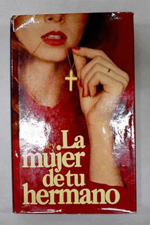 LA MUJER DE TU HERMANO