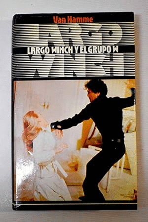 LARGO WINCH Y EL GRUPO W