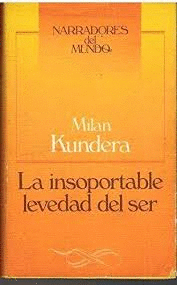 LA INSOPORTABLE LEVEDAD DEL SER (TAPA DURA) (BORDES ROZADOS)