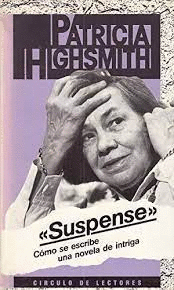 SUSPENSE. CÓMO SE ESCRIBE UNA NOVELA DE INTRIGA (TAPA DURA)