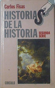 HISTORIAS DE LA HISTORIA. SEGUNDA SERIE