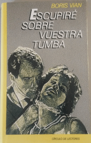 ESCUPIRÉ SOBRE VUESTRA TUMBA