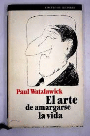EL ARTE DE AMARGARSE LA VIDA