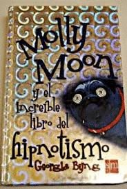 MOLLY MOON Y EL INCREIBLE LIBRO DEL HIPNOTISMO